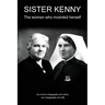 Sister Kenny: The woman who invented herself