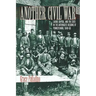 Another Civil War: Labor, Capital, and the State in the Anthracite Regions of Pennsylvania, 1840a 1868