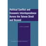 Political Conflict and Economic Interdependence Across the Taiwan Strait and Beyond