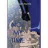Not My Time