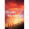 Not the Same Old, Done-it-before Youth Meetings