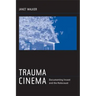 Trauma Cinema: Documenting Incest and the Holocaust