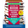 Jeff Herman's Guide to Book Publishers, Editors & Literary Agents, 29th Edition: Who They Are, What They Want, How to Win Them Over