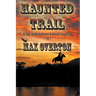 Haunted Trail A Tale of Wickedness & Moral Turpitude