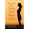 You Can Live Happily Married for a Lifetime: Practical Keys to Reboot Your Marriage and Get Back on Track