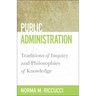 Public Administration: Traditions of Inquiry and Philosophies of Knowledge