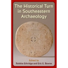 The Historical Turn in Southeastern Archaeology