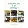 World Englishes at the Grassroots