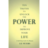 Ten Truths to Unlock the Power to Improve Your Life: A Self Help Guide for Women