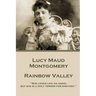 Lucy Maud Montgomery - Rainbow Valley: "She looks like an angel but she is a holy terror for mischief."