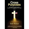 Cross Purposes: One Believer's Struggle to Reconcile the peace of Christ with the rage of the Far Right