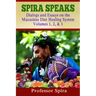 Spira Speaks: Dialogs and Essays on the Mucusless Diet Healing System Volume 1, 2, & 3
