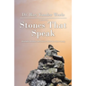Stones That Speak: Mountains, Boulders, and Pebbles: I Never Saw Them Coming