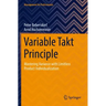 Variable Takt Principle: Mastering Variance with Limitless Product Individualization