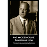 P G Wodehouse - Something New: ''You can't be a successful Dictator and design women's underclothing''