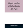 Pelagius's expositions of thirteen epistles of St. Paul I