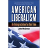 American Liberalism: An Interpretation for Our Time