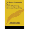 The Honors Examination Digest: Comprising All The Questions In Conveyancing, Equity, Common Law, Bankruptcy, Probate, Divorce, Admiralty And Ecclesias