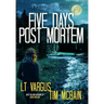 Five Days Post Mortem
