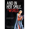 And In Her Smile, the World