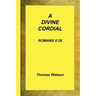 A Divine Cordial - Romans 8: 28