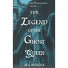 The Legend of the Ghost Queen