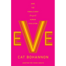 Eve (Adapted for Young Adults): How the Female Body Shaped Human Evolution