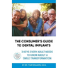 The Consumer's Guide to Dental Implants: 3 Keys Every Adult Needs to Know About A Smile Transformation