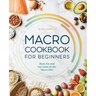 Macro Cookbook for Beginners: Burn Fat and Get Lean on the Macro Diet