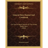 General Mess Manual And Cookbook: For Use On Board Vessels Of The United States Navy (1904)