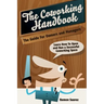 The Coworking Handbook: Learn How To Create and Manage a Succesful Coworking Space