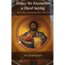 Today We Encounter a Hard Saying: The Lord, the Scripture, and Us