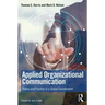 Applied Organizational Communication: Theory and Practice in a Global Environment
