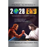 2028 End: Declaring the End from the Beginning