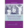 Revolutionizing Pedagogy: Education for Social Justice Within and Beyond Global Neo-Liberalism