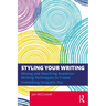 Styling Your Writing: Mixing and Matching Academic Writing Techniques to Create Something Uniquely You