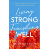 Living Strong, Finishing Well