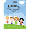 Alphabet Trace The Letters Ages 3+: Preschool Practice Handwriting Workbook (Pre-Kinder, Kindergarten )