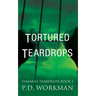 Tortured Teardrops