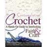 Contemplative Crochet: A Hands-On Guide for Interlocking Faith & Craft