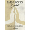 Embracing Love: Living on the Other Side of Disconnected Relationships