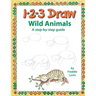 123 Draw Wild Animals: A step by step drawing guide for young artists