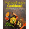 Traditional Indian Cookbook Top 25 Indian Recipes: Dal, Popular Curry, One Pot Dishes, Drinks, Desserts (from Local Experts)