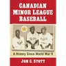 Canadian Minor League Baseball: A History Since World War II