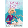 Perish in the Palm