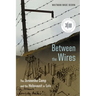 Between the Wires: The Janowska Camp and the Holocaust in LVIV