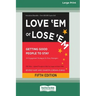 Love 'Em or Lose 'Em: Getting Good People to Stay (Fifth Edition) [16 Pt Large Print Edition]