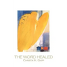 The Word Healed