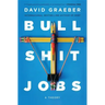 Bullshit Jobs: A Theory