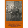 Shorter Works of Saint Alphonsus: The Methods of Conversing Continually and Familiarily with God; Uniformity with God's Will and; What Hell Be Like